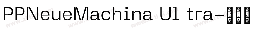PPNeueMachina Ul tra字体转换 PPNeueMachina Ul tra字体转换
